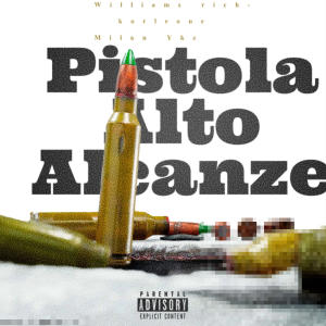 收聽Williams rich的Pistola Alto Alcanze (feat. Korleone & Milan Ykz) (Explicit)歌詞歌曲