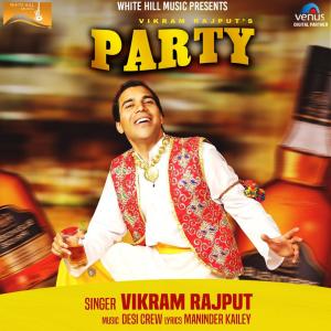 收聽Vikram Rajput的Party歌詞歌曲