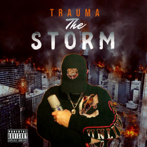 Listen to The Storm (Explicit) song with lyrics from Trauma