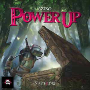 ดาวน์โหลดและฟังเพลง Power Up พร้อมเนื้อเพลงจาก Aziko
