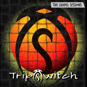 อัลบัม The Chapel Sessions ศิลปิน Tripswitch