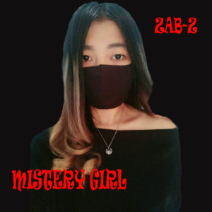ดาวน์โหลดและฟังเพลง Mistery Girl พร้อมเนื้อเพลงจาก ZAB-Z