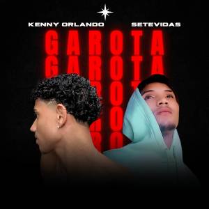收聽Kenny Orlando的Garota歌詞歌曲