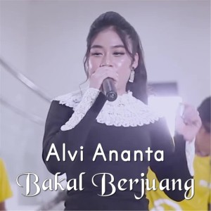 收聽Alvi Ananta的Bakal Berjuang歌詞歌曲