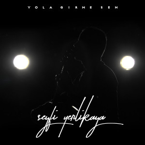 Listen to Yola Girme Sen song with lyrics from Seyfi Yerlikaya