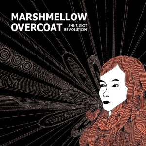 Dengarkan She's Got Revolution lagu dari Marshmellow Overcoat dengan lirik