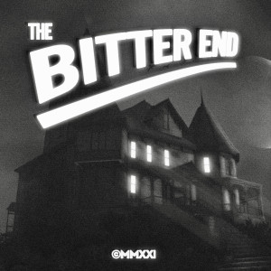 The Bitter End (Explicit)