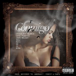 ดาวน์โหลดและฟังเพลง Conmigo (feat. Joan Melody, ZK, Dash, Dyna, Cote Puentes & Malito Malozo) (Explicit) พร้อมเนื้อเพลงจาก Chocolate Blanco