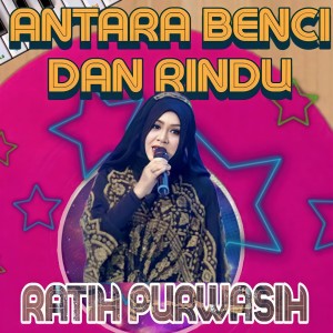 Album ANTARA BENCI & RINDU oleh Ratih Purwasih