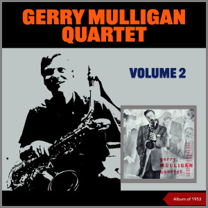 อัลบัม Gerry Mulligan Quartet, Vol. 2 (Album of 1953) ศิลปิน Gerry Mulligan Quartet