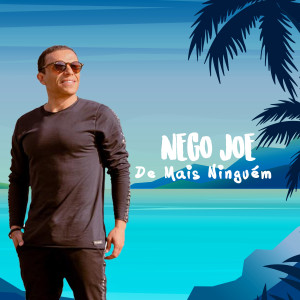 收聽Banda Nego Joe的De Mais Ninguém歌詞歌曲