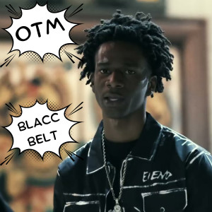 收聽OTM的Blacc Belt (Explicit)歌詞歌曲