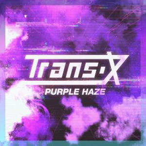 收聽Trans-X的Purple Haze歌詞歌曲