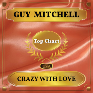 ดาวน์โหลดและฟังเพลง Crazy with Love พร้อมเนื้อเพลงจาก Guy Mitchell