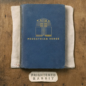 อัลบัม Pedestrian Verse (10th Anniversary Edition) (Explicit) ศิลปิน Frightened Rabbit