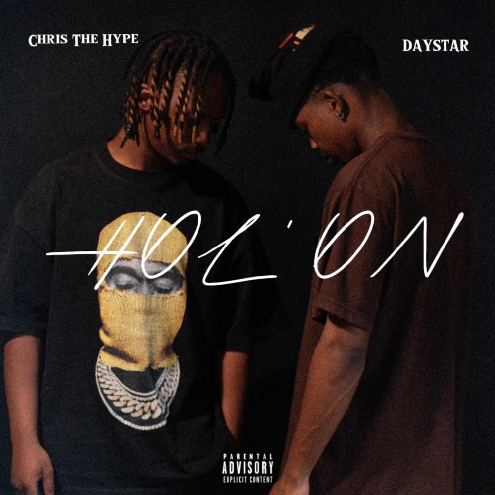 Hol’ On (feat. Chris The Hype) (Explicit)