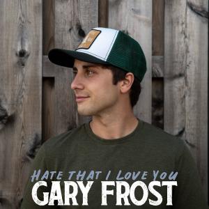 收聽Gary Frost的Hate That I Love You歌詞歌曲