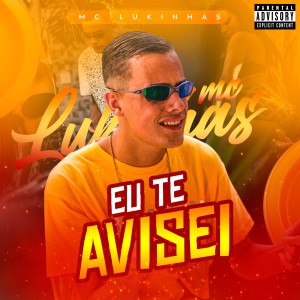 收聽Mc Lukinhas的Eu Te Avisei歌詞歌曲