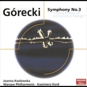 Gorecki: Symphony No.3 - "Symphony of Sorrowful Songs"