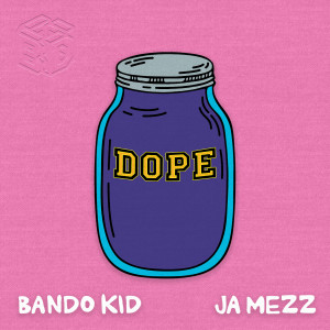 Listen to Dope(feat.Bando Kid, Ja Mezz) (其他) song with lyrics from BanggerDope