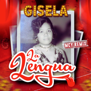 收聽Gisela的La Lengua (MCY Remix)歌詞歌曲