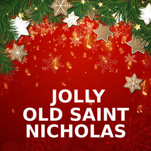 收聽Jolly Old Saint Nicholas的Jolly Old Saint Nicholas (Brass Version)歌詞歌曲
