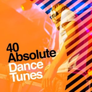 40 Absolute Dance Tunes
