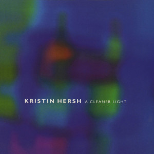 A Cleaner Light dari Kristin Hersh