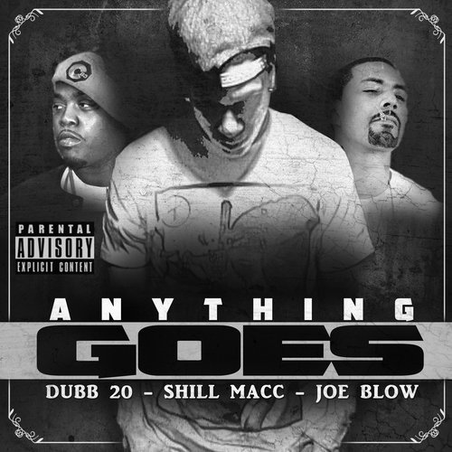 Anything Goes (feat. Dubb 20 & Joe Blow) (Explicit) (feat. Dubb 20 & Joe Blow|Explicit)