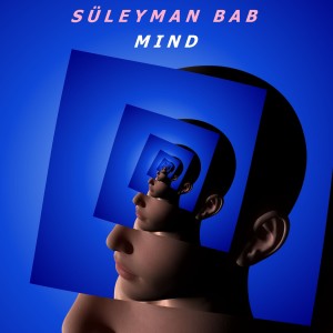 ดาวน์โหลดและฟังเพลง Mind พร้อมเนื้อเพลงจาก Süleyman Bab