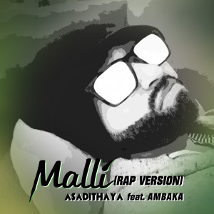 收聽Asadithaya的Malli (Rap Version)歌詞歌曲