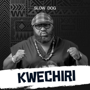 Slow Dog的專輯Kwechiri