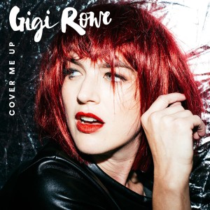 ดาวน์โหลดและฟังเพลง Cover Me Up พร้อมเนื้อเพลงจาก Gigi Rowe