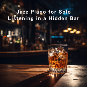 Jazz Piano for Solo Listening in a Hidden Bar