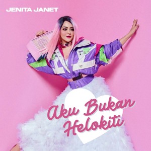 Jenita Janet的專輯Aku Bukan Helokiti