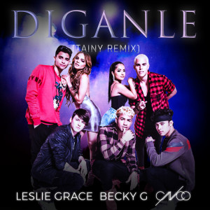 ดาวน์โหลดและฟังเพลง Díganle (Tainy Remix) พร้อมเนื้อเพลงจาก Leslie Grace