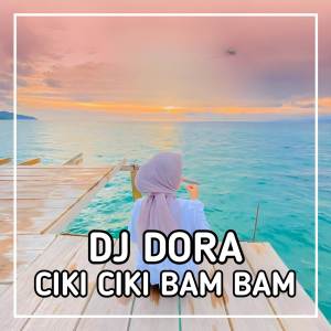 Album Ciki Cik Bam from DJ Dora
