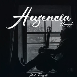 ดาวน์โหลดและฟังเพลง Ausencia พร้อมเนื้อเพลงจาก rumyke