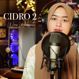 Dengarkan lagu Cidro 2 nyanyian Woro Widowati dengan lirik