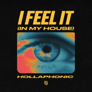 Hollaphonic的專輯I Feel It (In My House)
