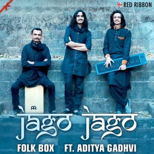 Listen to Jago Jago Folk Box (feat. Aditya Gadhvi) song with lyrics from Aditya Gadhvi