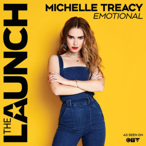 收聽Michelle Treacy的Emotional (The Launch Season 2)歌詞歌曲