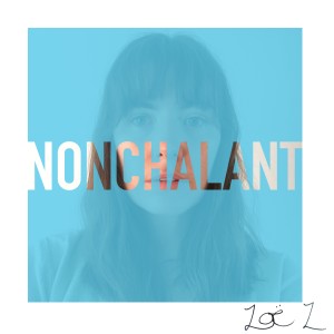 收聽Zoe Z的Nonchalant歌詞歌曲