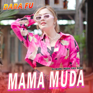 Listen to Mama Muda (Remix) song with lyrics from Dara Fu