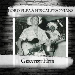 อัลบัม Greatest Hits ศิลปิน Lord Flea & His Calypsonians