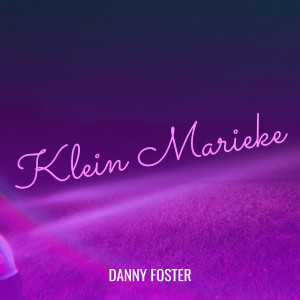 Listen to Klein Marieke song with lyrics from Danny Foster