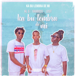 Listen to Ka Bu Lembra De Mi song with lyrics from KL G