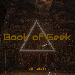 Maserati Geek的专辑Book of Geek (Explicit)