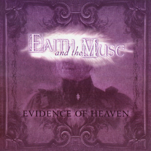Album Evidence of Heaven from Faith And The Muse