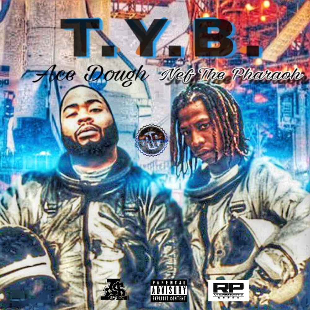 Tyb (feat. Nef the Pharaoh) (Explicit)